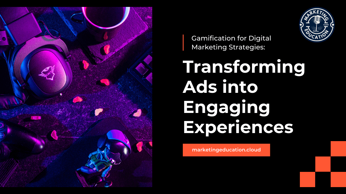 Gamification for digital marketing strategies