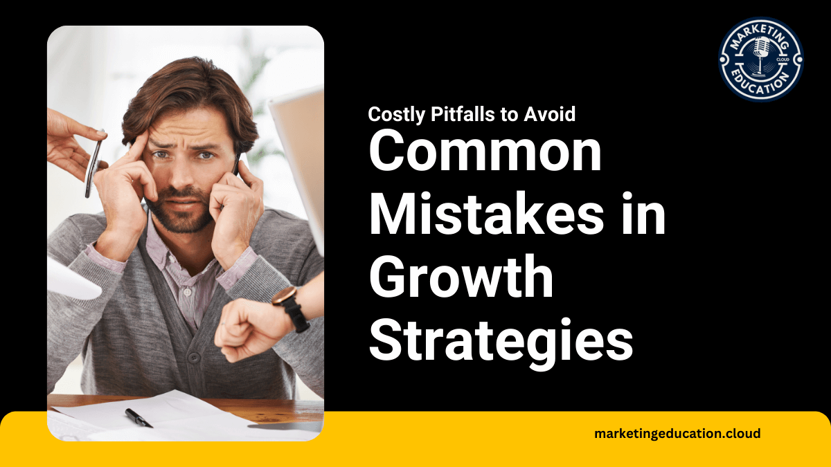 common mistakes in growth strategies