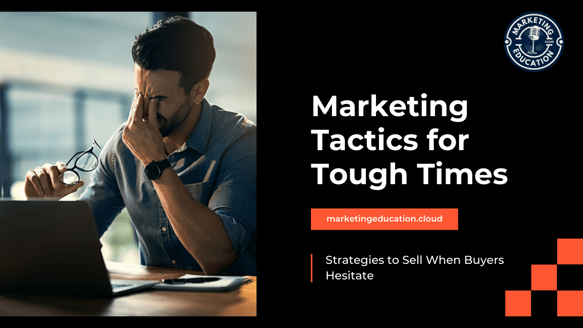 Marketing tactics for tough times