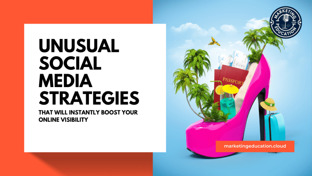 Unusual Social Media Strategies That Will Instantly Boost Your Online ...